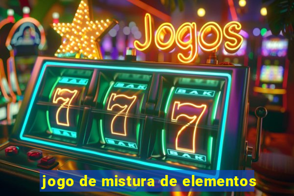 jogo de mistura de elementos